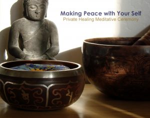 Making Peace with Your Self private ceremony